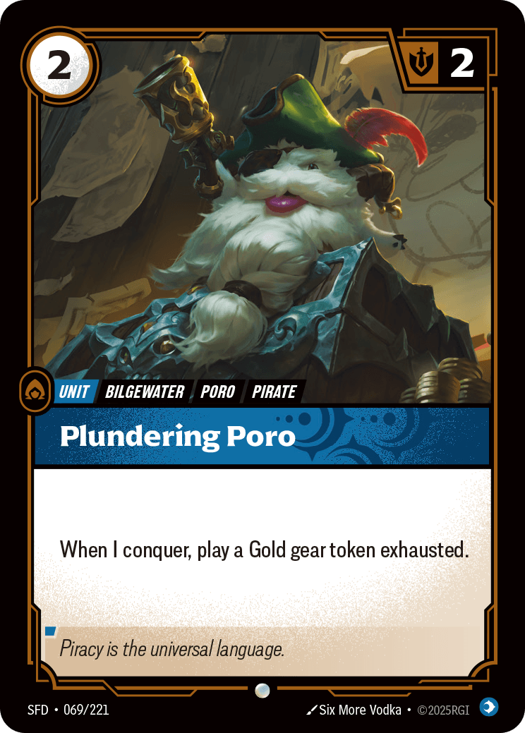 Riftbound Unit: Plundering Poro. When I conquer, play a Gold gear token exhausted.